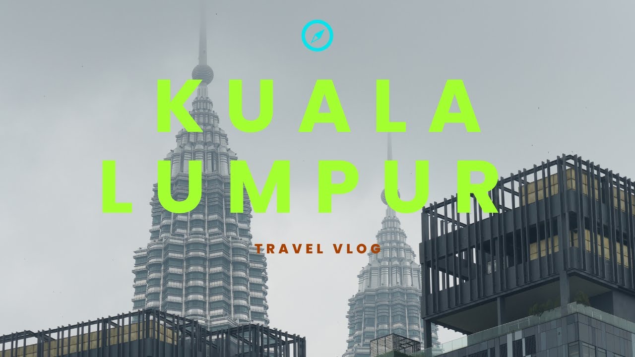 Finally! Kuala Lumpur Malaysia First Look YouTube