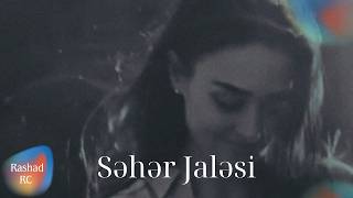 Rashad Rc - Səhər Jaləsi Remi̇x (Ft. Vüsal Əliyev & Ellada)