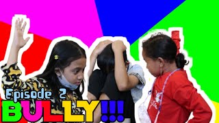 BULLY EPISODE 2 | DRAMA RAHMA CERIA!!! BULLY EPISODE 2 | DRAMA RAHMA CERIA!!!