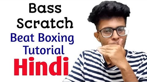 BASS Scratch Tutorial in Hindi | Beat Boxing tutorials for Beginners series
