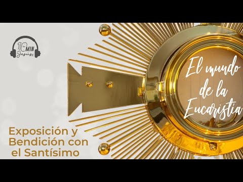 Exposición y Bendición con el Santísimo