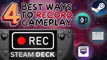 4 Best Ways to Record Gameplay on Steam Deck