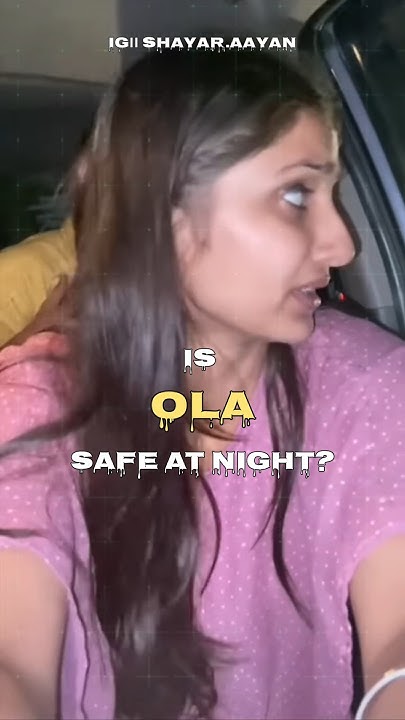 Is OLA Cab safe At Night Aayanzone shorts facts YouTube is-ola-cab-safe-at-night-aayanzone-shorts-facts-youtube