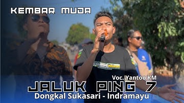 JALUK PING 7 VOC. YANTOO KM | ARAK ARAKAN ORKES DORONG KEMBAR MUDA | DONGKAL SUKASARI - INDRAMAYU
