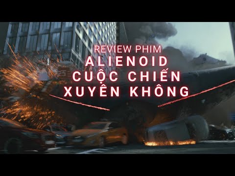 Review phim Alienoid: Cuộc Chiến Xuyên Không - Đúng nghĩa "out trình"