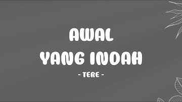 Tere - Awal Yang Indah - Lirik Musik Nostalgia