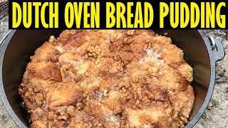 Dutch Oven Bread Pudding Made Over Coals