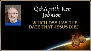 Q&A: Which DSS Pinpoints the Date of the Messiahs death?