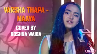 Varsha Thapa - Maaya Cover By Roshna Waiba I Can Sing Yoho Tv Hd