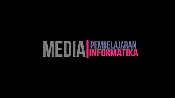 Media Pembelajaran Informatika Algoritma Pemrograman 1
