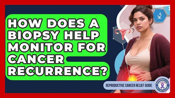 How Does A Biopsy Help Monitor For Cancer Recurrence? - Reproductive Cancer Relief Guide