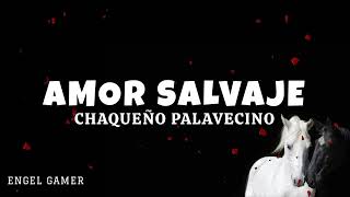 Chaqueño Palavecino - Amor salvaje (letra)