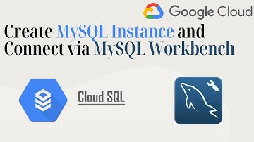 Create GCP MySQL Instance & Connect via MySQL Workbench | Step-by-Step Tutorial