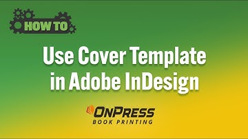 Use Cover Template in Adobe InDesign | OnPress Book Printing