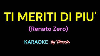 Ti meriti di più   Renato Zero  KARAOKE   TESTO