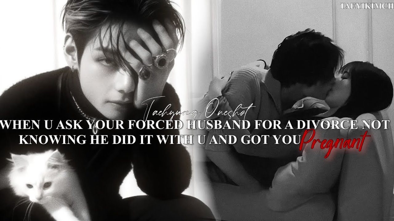 When u ask ur forced husband for a divorce not knowing he did it with you | Kim Taehyung Oneshot FF