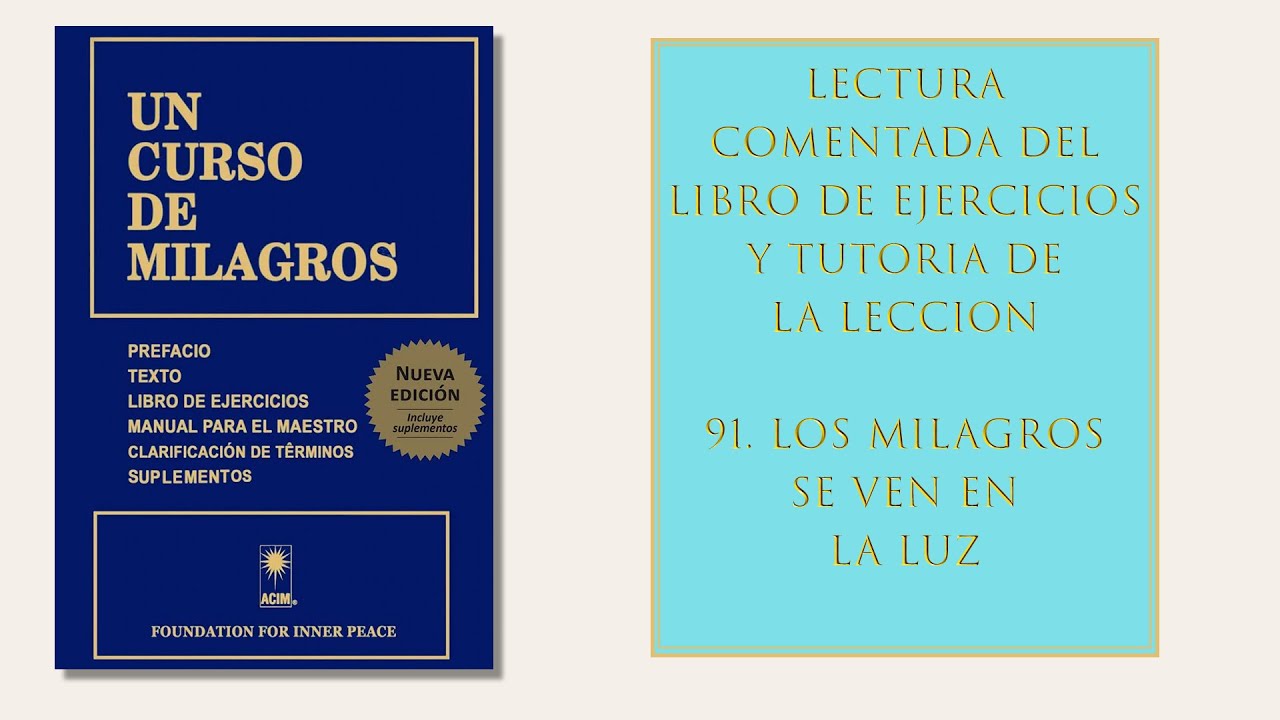 Libro ejercicios. Lección 91. Los milagros se ven en la luz
