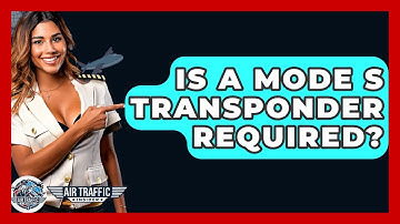 Is A Mode S Transponder Required? - Air Traffic Insider