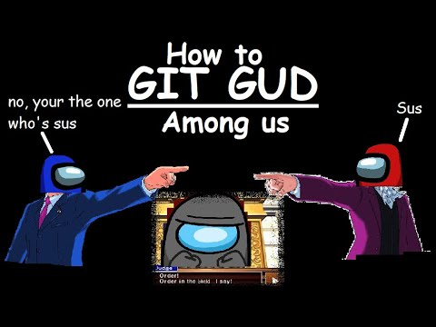 How to git gud at among us 