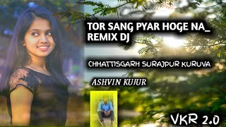 Tor Sang Pyar Hoge Na_ Remix Dj Kanker || Mor Dil La Churake || New Cg Song 2022@djvkrbhai