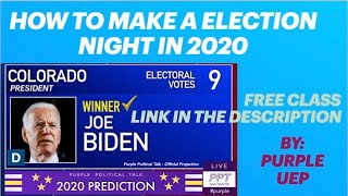 Learn To Make Election Nights in 2020 | Purple Political Talk & UEP | Zoom Class Link in Description