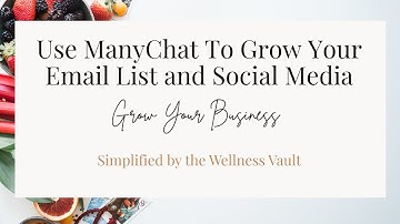 How to Grow Your Email List with Wellness Vault and Manychat