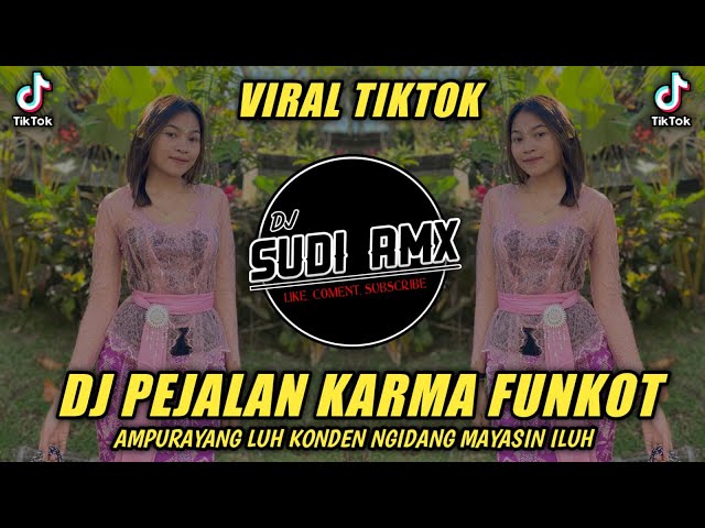 DJ AMPURAYANG LUH KONDEN NGIDANG MAYASIN ILUH FUNKOT VIRAL TIKTOK | DJ PEJALAN KARMA | DJ SUDI RMX class=