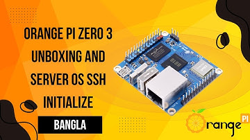 Unboxing the Orange Pi Zero 3 (4GB RAM) and Initializing Server OS with SSH Access