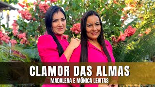 CLAMOR DAS ALMAS - Madalena e Mônica Levitas