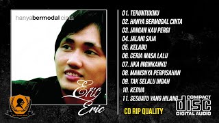 Eric - Hanya Bermodal Cinta ' CD Quality MANTAPPP !!!