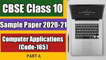 CBSE Class 10 Sample Paper Computer Application 2020-21 (Code-165) PART-A