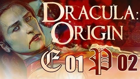 Dracula: Origin Playthrough E01 P02