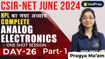 Complete Analog Electronics One Shot | CSIR NET JUNE 2024 Physics | Part-1 | VedPrep Physics Academy