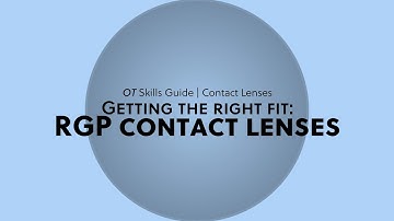 De pasvorm van een harde gasdoorlatende contactlens beoordelen | OT Skills Guide