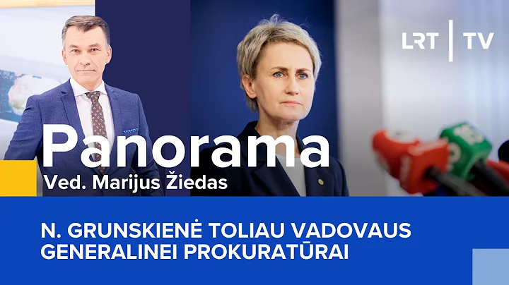 N. Grunskienė toliau vadovaus Generalinei prokuratūrai | Panorama | 2025-12-23