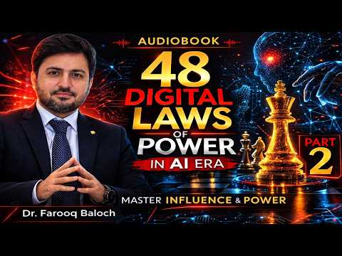 48 Laws of Power in the Age of AI (Part 2) | Dr. Farooq Baloch Audiobook 11.2