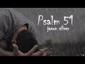  psaume 51 chanson  crer en moi un cur propre o dieu  jason silver chant de culte