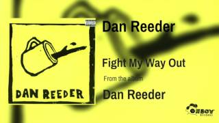 Watch Dan Reeder Fight My Way Out video