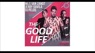 Nils Van Zandt Feat. Jerry Davila & Dj Pelos, Nikki Dae - The Good Life (Radio Edit)