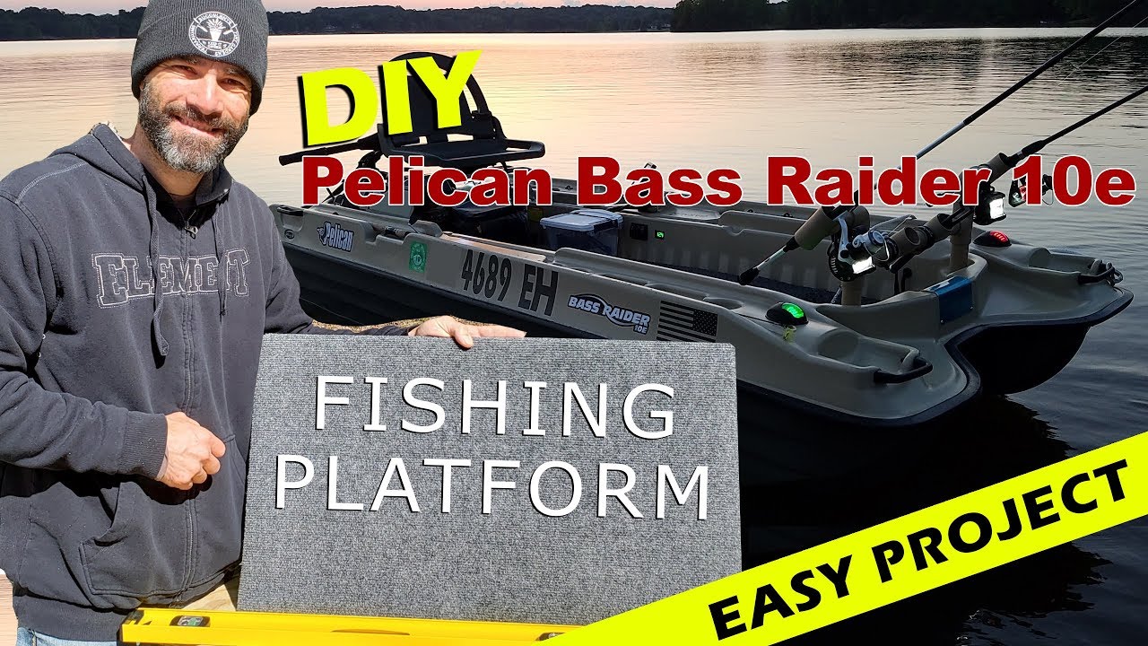 Pelican Bass Raider 10e - DIY Fishing Platform 