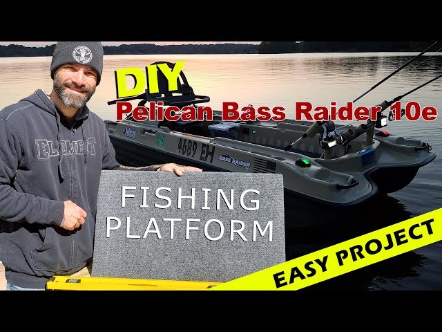 Pelican Bass Raider 10e - DIY Fishing Platform 