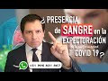 ¿PRESENCIA DE SANGRE EN LA EXPECTORACIÓN EN UN PACIENTE CON COVID-19? ¿QUÉ ES LA HEMOPTISIS?