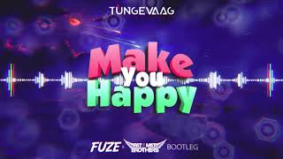 Tungevaag – Make You Happy (FUZE & PAT MAT BROTHERS BOOTLEG) 2020