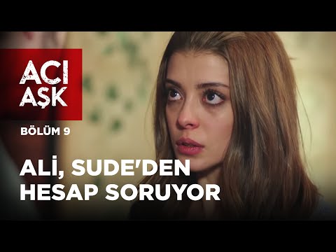 Ali, Sude'den Hesap Soruyor | Acı Aşk 9. Bölüm