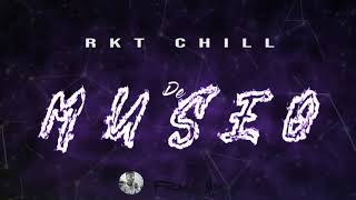 DE MUSEO - BAD BUNNY ( RKT CHILL ) - Franc Mix