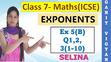 Exponents | ICSE class 7 mathematics | Chapter 5 | Exercise 5 (B) | Q 1,2,3(1-10) | Selina