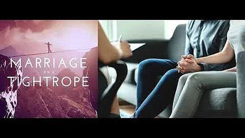 Marriage on a Tightrope: 016: James and Denise Ste...
