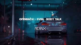 Ofenbach & SVEA -  Body Talk (Remix) Resimi