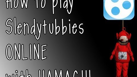 Slendytubbies: How-to Play Online Multiplayer With Hamachi