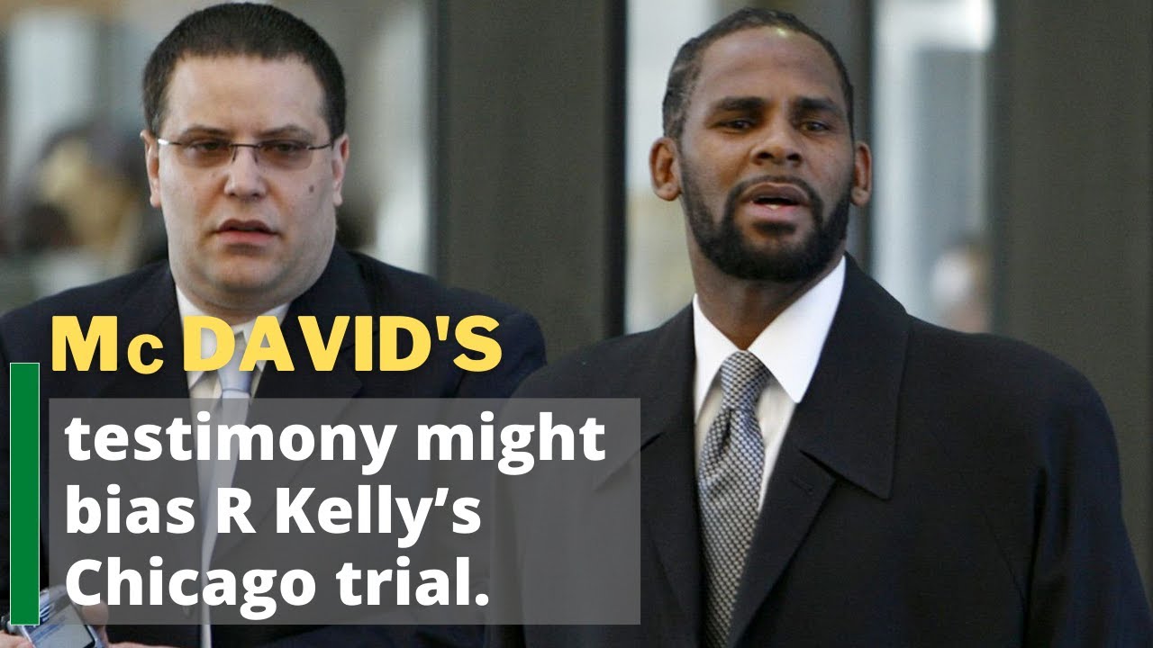 McDavid’s testimony might bias R Kelly’s Chicago trial. - YouTube